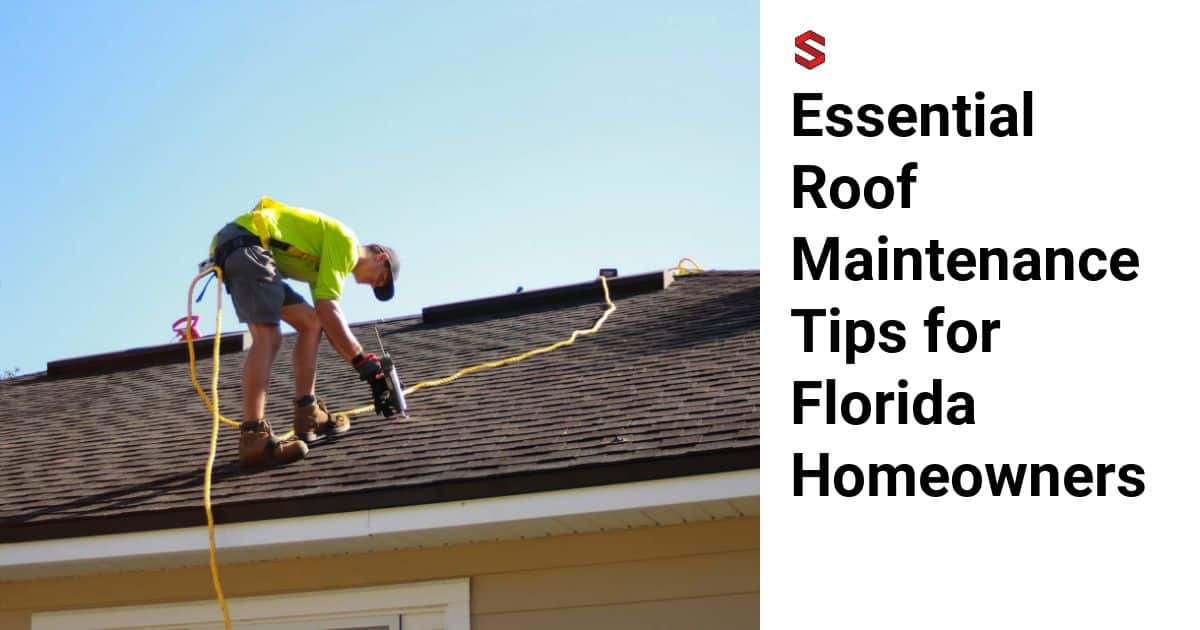 Essential Roof Maintenance Tips For Florida Homeowners